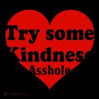 Try Some Kindness Asshole Heart Drawstring Bag