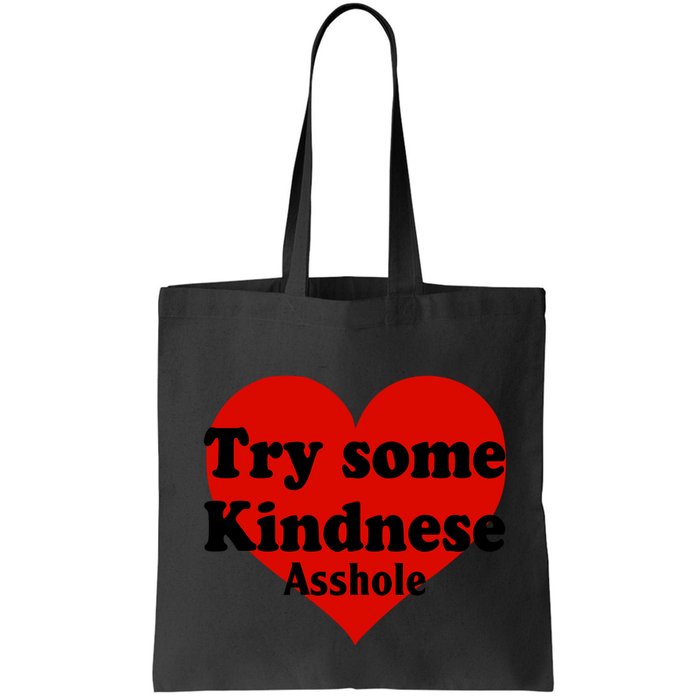 Try Some Kindness Asshole Heart Bag