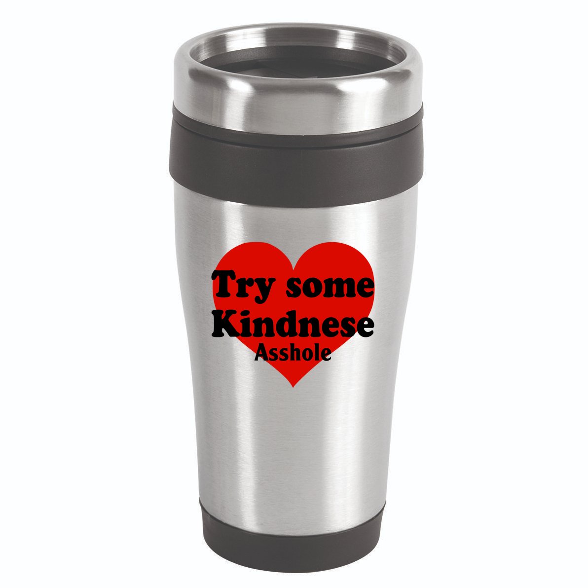 Try Some Kindness Asshole Heart 16oz Travel Tumbler