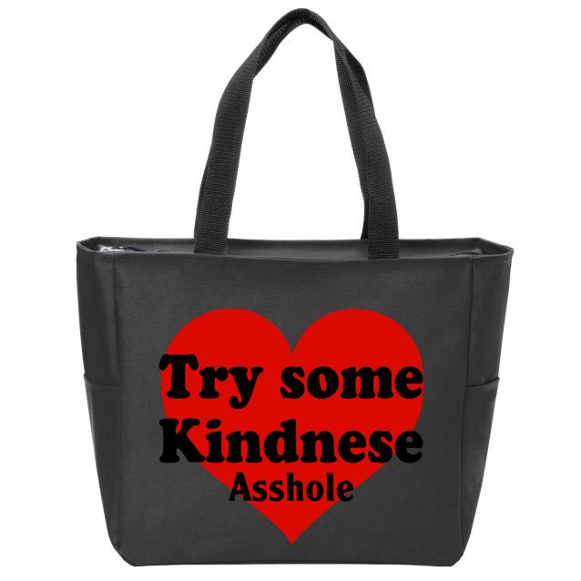 Try Some Kindness Asshole Heart Zip Tote Bag