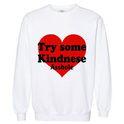 Try Some Kindness Asshole Heart Garment-Dyed Sweatshirt