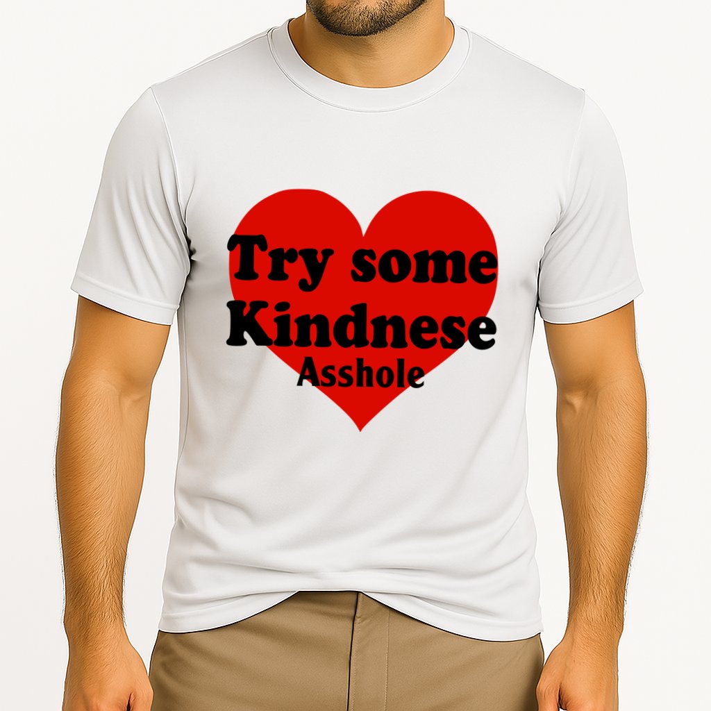 Try Some Kindness Asshole Heart Performance Shirt