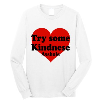 Try Some Kindness Asshole Heart Long Sleeve Shirt