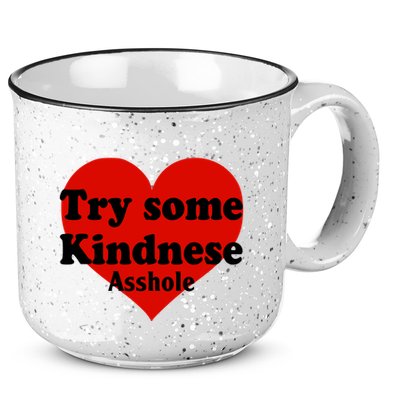 Try Some Kindness Asshole Heart 15oz Campfire Ceramic Mug