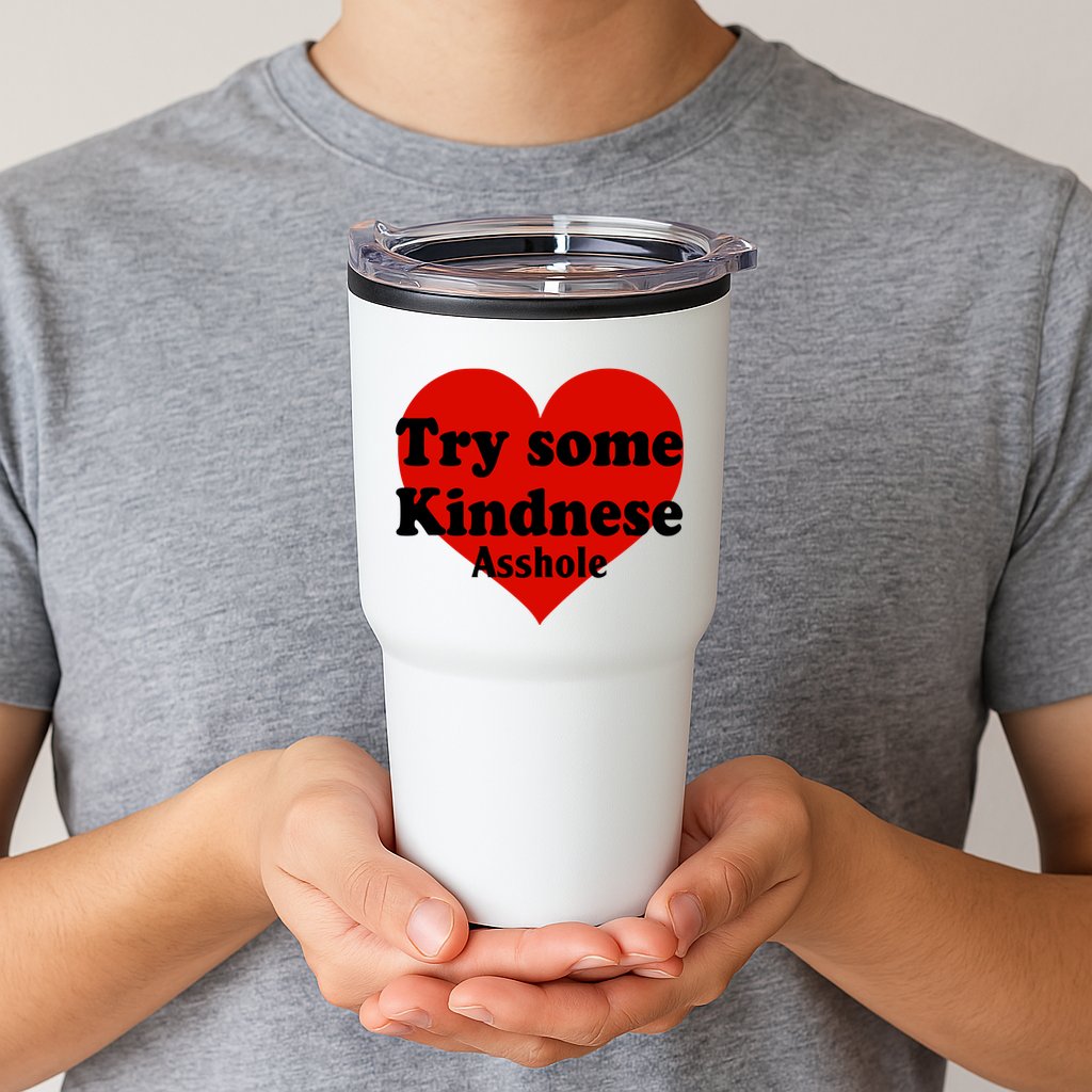 Try Some Kindness Asshole Heart Tumbler