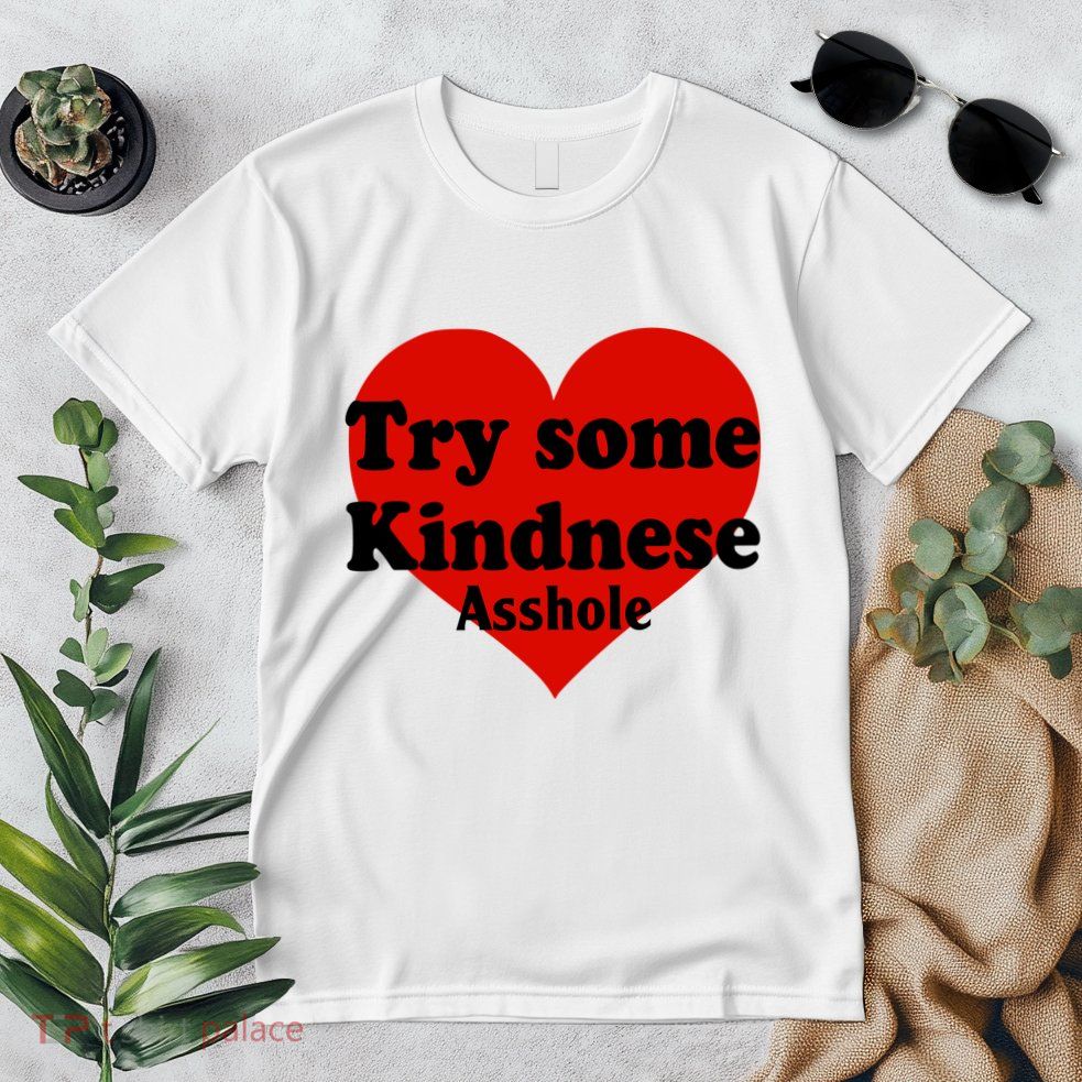 Try Some Kindness Asshole Heart Premium T-Shirt