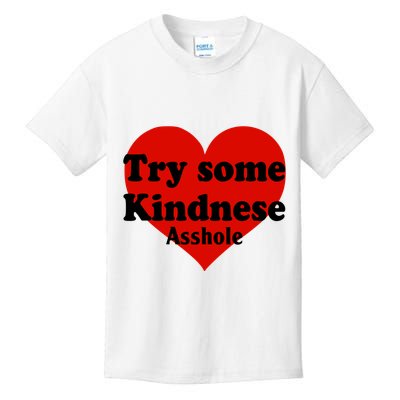 Try Some Kindness Asshole Heart Kids T-Shirt