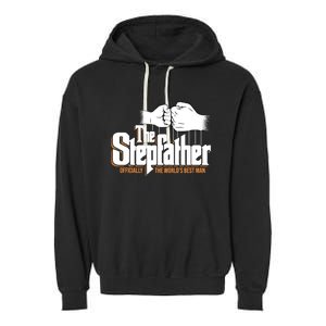 The Stepfather Ly The Worlds Best Fathers Day Gift Garment-Dyed Fleece Hoodie