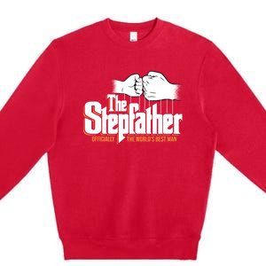 The Stepfather Ly The Worlds Best Fathers Day Gift Premium Crewneck Sweatshirt