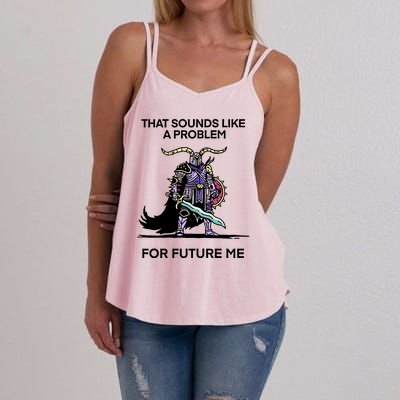 That Sounds Like A Problem For Future Me Women's Strappy Tank