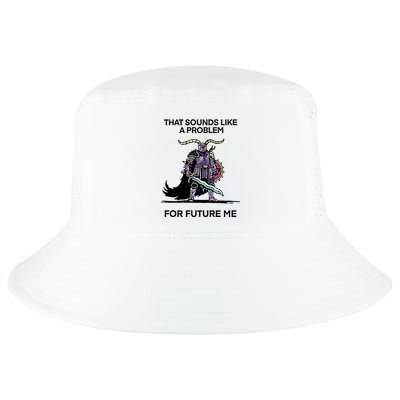 That Sounds Like A Problem For Future Me Cool Comfort Performance Bucket Hat
