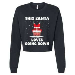 This Santa Loves Going Down Funny Christmas Meme Cropped Pullover Crew