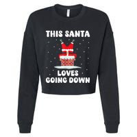 This Santa Loves Going Down Funny Christmas Meme Cropped Pullover Crew