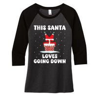 This Santa Loves Going Down Funny Christmas Meme Women's Tri-Blend 3/4-Sleeve Raglan Shirt