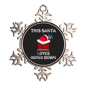 This Santa Loves Going Down Funny Christmas Metallic Star Ornament