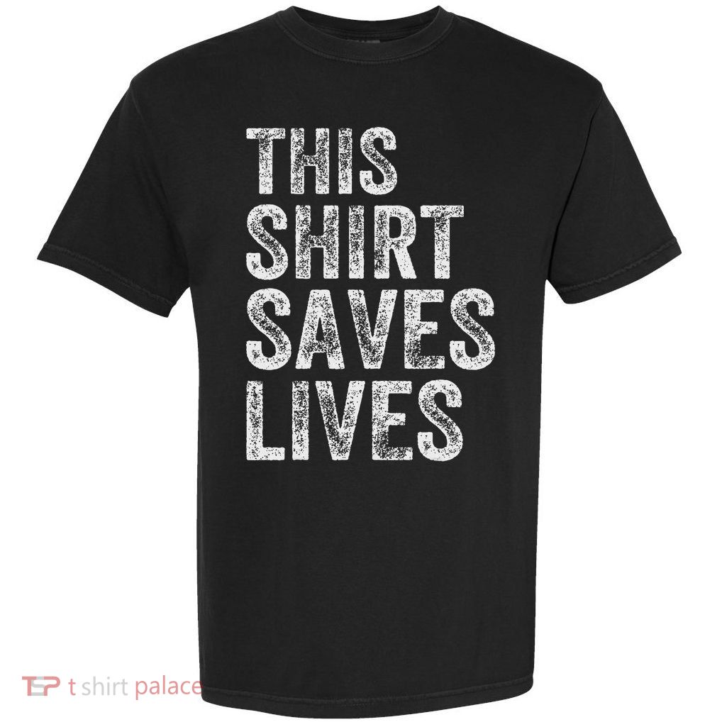 This Saves Lives Garment-Dyed Heavyweight T-Shirt