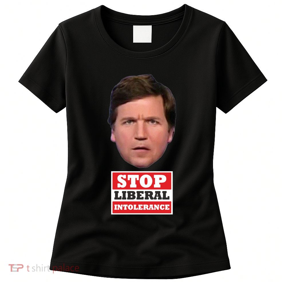 TuckerS Stop Liberal Intolerance Womens T-Shirt
