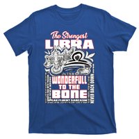 The Strongest Libra Wisdom Quotes Of Libra Zodiac Cute Gift T-Shirt