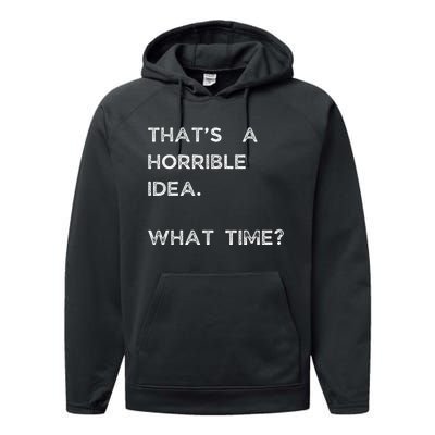 That Sounds Like A Horrible Idea. What Time? Performance Fleece Hoodie