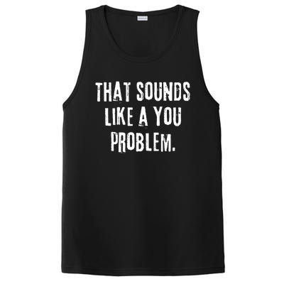 That Sounds Like A You Problem English Slang British Insult Meaningful Gift PosiCharge Competitor Tank