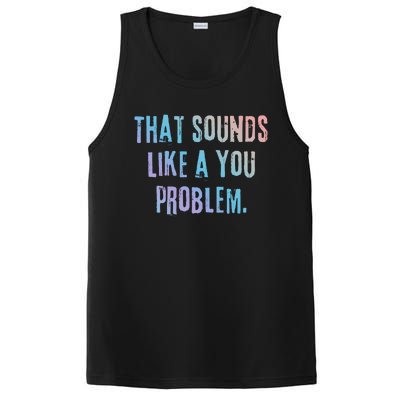 That Sounds Like A You Problem English Slang British Insult Gift PosiCharge Competitor Tank