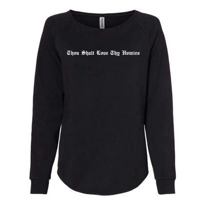 Thou Shalt Love Thy Homies Womens California Wash Sweatshirt