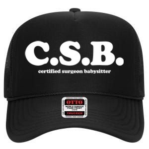 The Scrub Life Certified Surgeon Babysitter Csb Scrub Tech Nurse High Crown Mesh Back Trucker Hat