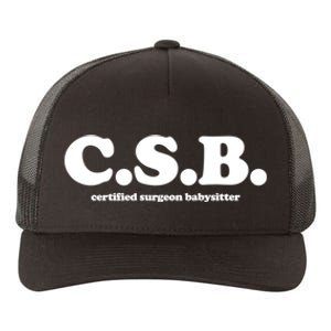 The Scrub Life Certified Surgeon Babysitter Csb Scrub Tech Nurse Yupoong Adult 5-Panel Trucker Hat