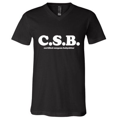 The Scrub Life Certified Surgeon Babysitter Csb Scrub Tech Nurse V-Neck T-Shirt