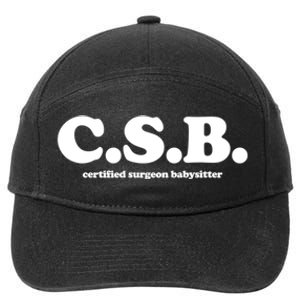 The Scrub Life Certified Surgeon Babysitter Csb Scrub Tech Nurse 7-Panel Snapback Hat