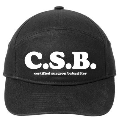 The Scrub Life Certified Surgeon Babysitter Csb Scrub Tech Nurse 7-Panel Snapback Hat