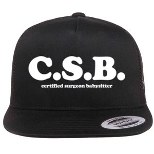 The Scrub Life Certified Surgeon Babysitter Csb Scrub Tech Nurse Flat Bill Trucker Hat