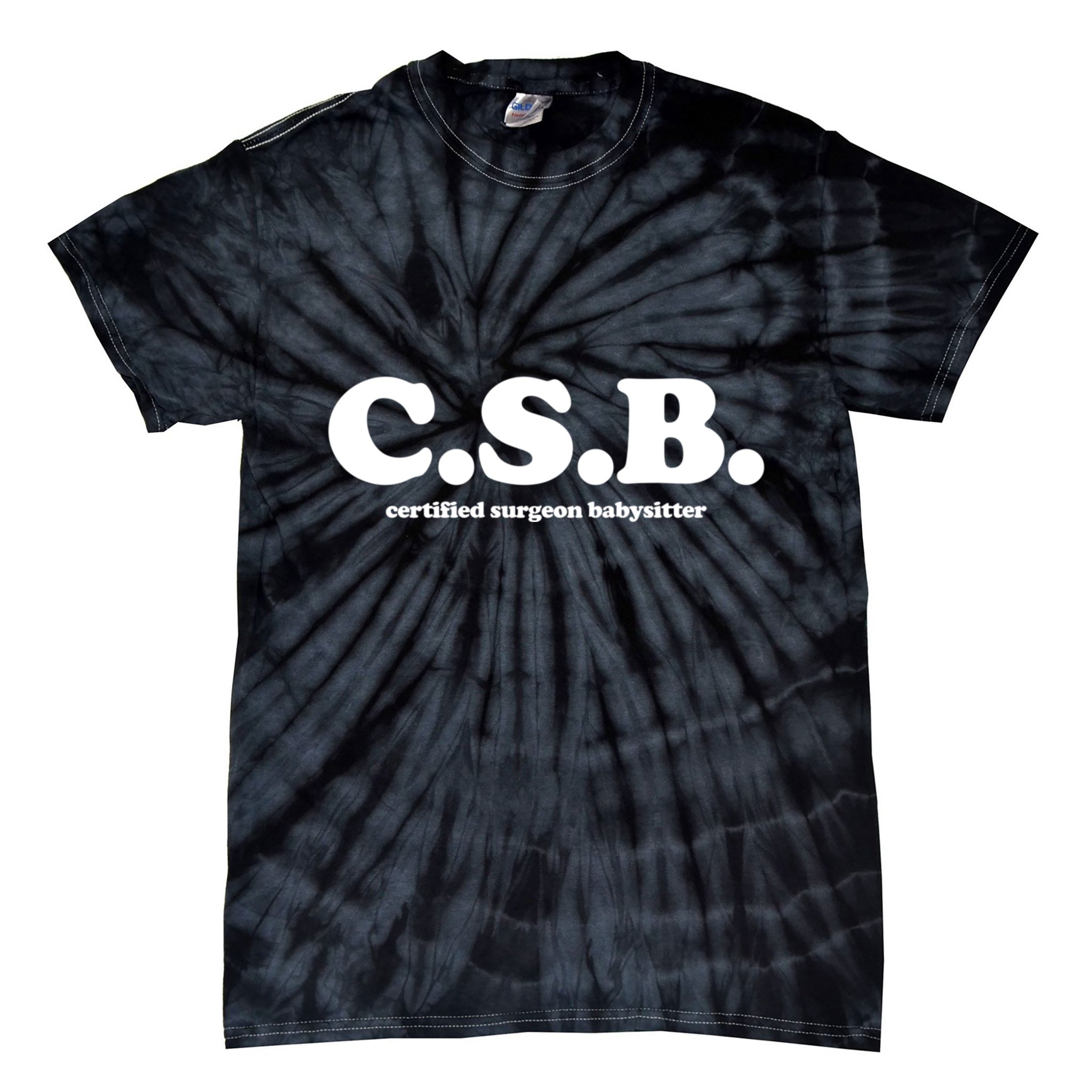 The Scrub Life Certified Surgeon Babysitter Csb Scrub Tech Nurse Tie-Dye T-Shirt