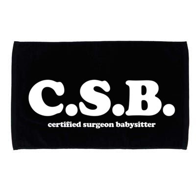 The Scrub Life Certified Surgeon Babysitter Csb Scrub Tech Nurse Microfiber Hand Towel