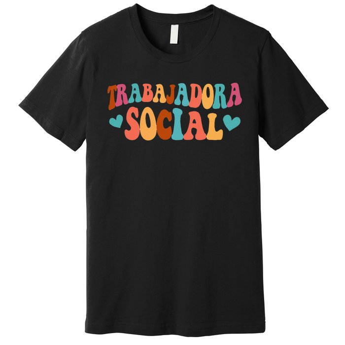 Trabajadora Social Latina Social Worker Spanish MSW Chingona Premium T-Shirt