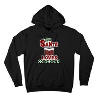 This Santa Loves Going Down Hoodie