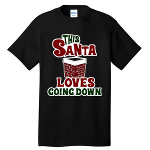 This Santa Loves Going Down Tall T-Shirt