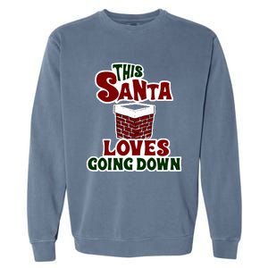 This Santa Loves Going Down Garment-Dyed Sweatshirt