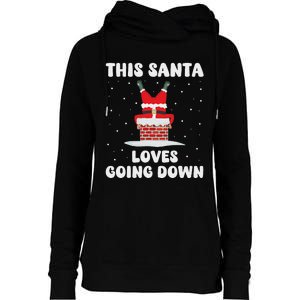 This Santa Loves Going Down Funny Christmas Adult Humor Meme Womens Funnel Neck Pullover Hood