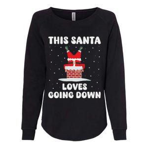 This Santa Loves Going Down Funny Christmas Adult Humor Meme Womens California Wash Sweatshirt