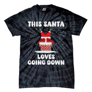 This Santa Loves Going Down Funny Christmas Adult Humor Meme Tie-Dye T-Shirt