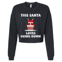 This Santa Loves Going Down Funny Christmas Adult Humor Meme Cropped Pullover Crew