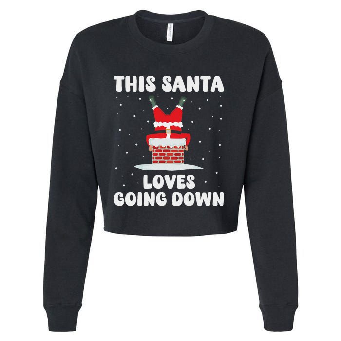 This Santa Loves Going Down Funny Christmas Adult Humor Meme Cropped Pullover Crew