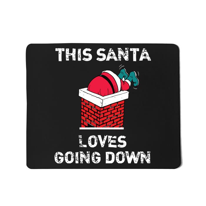 This Santa Loves Going Down Funny Christmas Mousepad