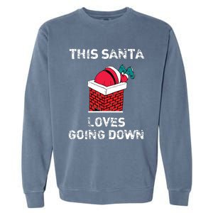 This Santa Loves Going Down Funny Christmas Garment-Dyed Sweatshirt