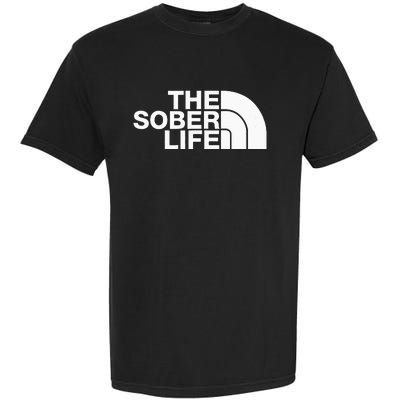 The Sober Life NA AA Sober Recovery Garment-Dyed Heavyweight T-Shirt