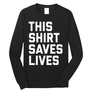 This Saves Lives Gray St Men Women Long Sleeve Shirt