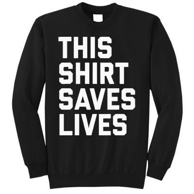 This Saves Lives Gray St Men Women Sweatshirt