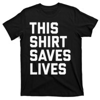 This Saves Lives Gray St Men Women T-Shirt