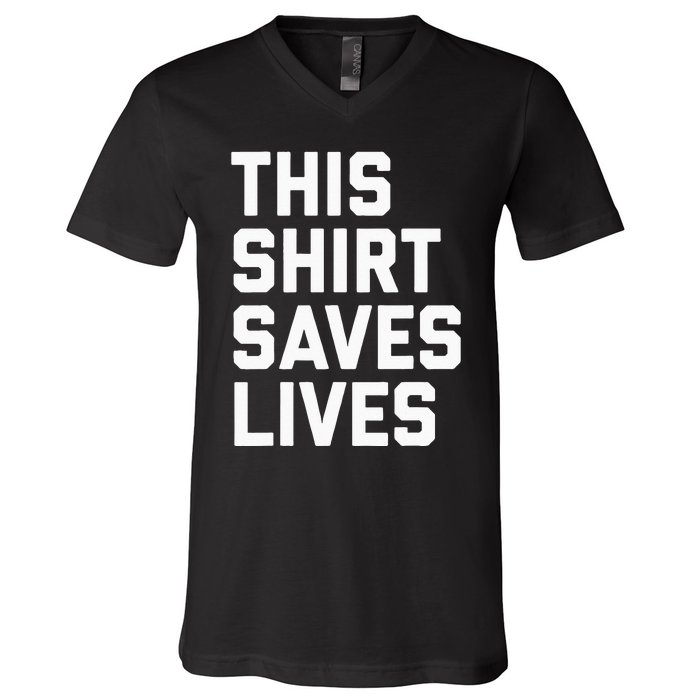 This Saves Lives Gray St Men Women V-Neck T-Shirt